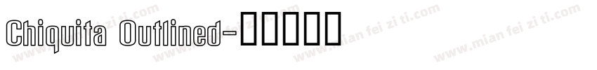 Chiquita Outlined字体转换